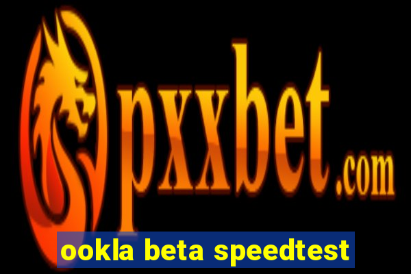 ookla beta speedtest